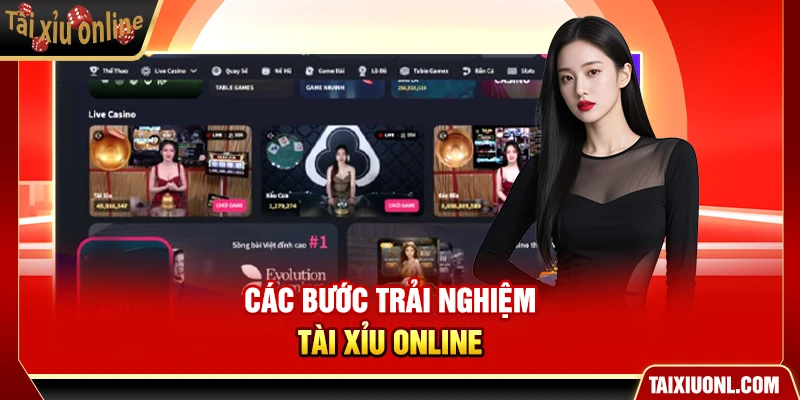 Các bước trải nghiệm Tài Xỉu Online